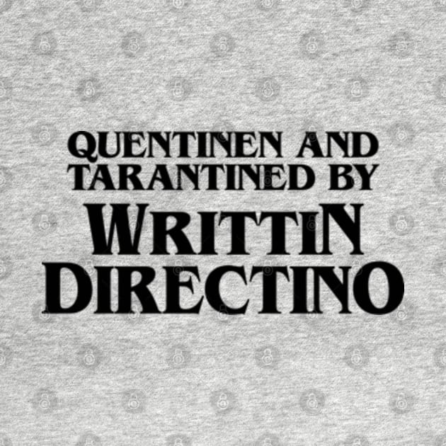 Quentinen And Tarantined By Writtin Directino by Three Meat Curry